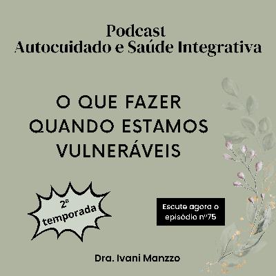 O QUE FAZER QUANDO ESTAMOS VULNERÁVEIS? O QUE FAZER QUANDO ESTAMOS VULNERÁVEIS?