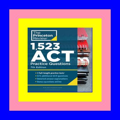 Ebook 1,523 ACT Practice Questions, 7th Edition: Extra Drills & Prep for an Excellent Score (College Test Preparation) {read online}