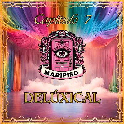 T5 Capítulo 7: Delúxical