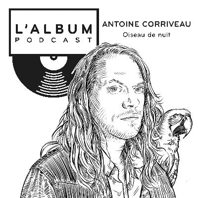 Antoine Corriveau : Oiseau de nuit Antoine Corriveau : Oiseau de nuit