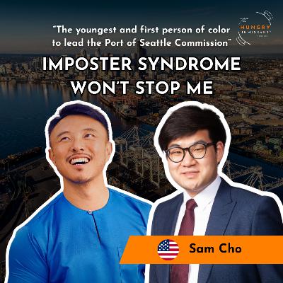 “Imposter Syndrome Won’t Stop Me” | Sam Cho