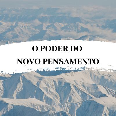 O PODER DO NOVO PENSAMENTO | Leonardo Silva