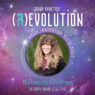 Managing Beginnings and Endings as a Business Owner with Rebecca Slusher - Group Practice (R)evolution