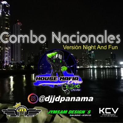 Combos nacionales-Nigth and Fun-@djjdpanama-HMC Combos nacionales-Nigth and Fun-@djjdpanama-HMC