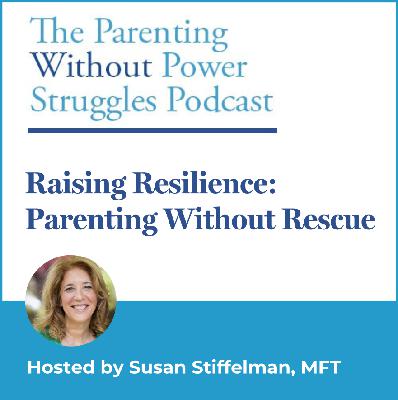 3:39 Raising Resilience: Parenting Without Rescue 3:39 Raising Resilience: Parenting Without Rescue