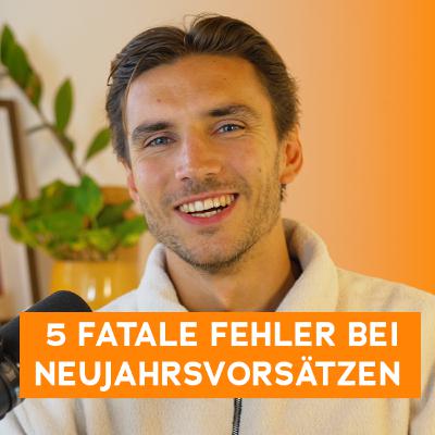 #59 Neujahrsvorsätze machen dich heimlich unglücklich – außer du weißt DAS #59 Neujahrsvorsätze machen dich heimlich unglücklich – außer du weißt DAS