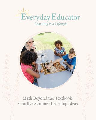 Math Beyond the Textbook: Creative Summer Learning Ideas