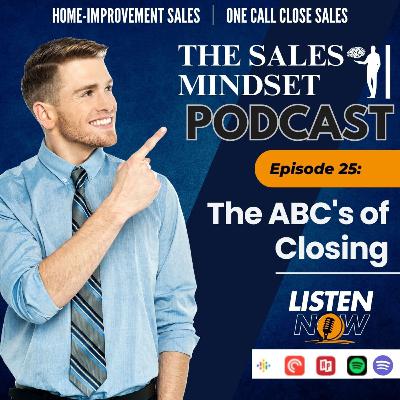 EP 25 The ABC's of Closing