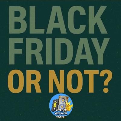 Ep.49: Υπήρχε Black Friday στα 80ς;