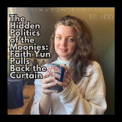 The Hidden Politics of the Moonies: Faith Yun Pulls Back the Curtain