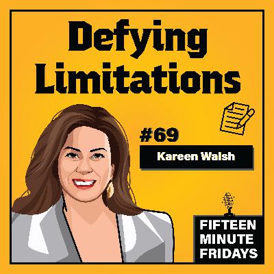 Defying Limitations w/ Kareen Walsh (FMF #69)