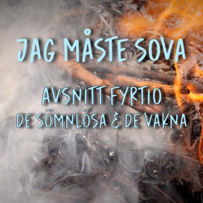 Episod 40 - De sömnlösa och de vakna