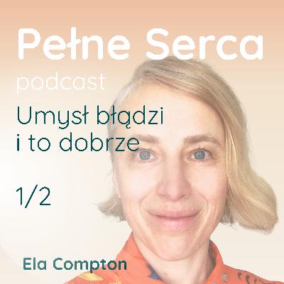Twój umysł błądzi 50% dnia - oto jak zamienić to w swoją supermoc. Część 1/2