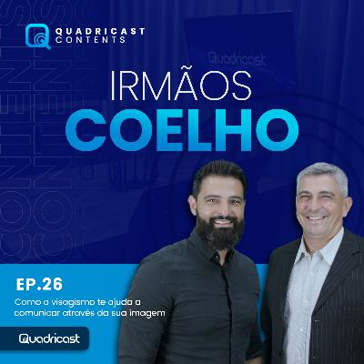 IRMÃOS COELHO #EP.26 – COMO O VISAGISMO TE AJUDA A COMUNICAR ATRAVÉS DA SUA IMAGEM IRMÃOS COELHO #EP.26 – COMO O VISAGISMO TE AJUDA A COMUNICAR ATRAVÉS DA SUA IMAGEM