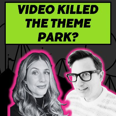 S3 Ep42: Video killed the Theme Park?