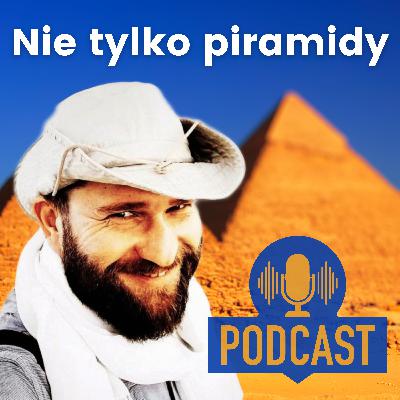 Epizod 1: Od marzeń do piramid. Kulisy mojej drogi do Egiptu