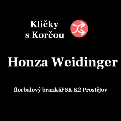 1. Kličkovaná s brankářem Honzou Weidingerem