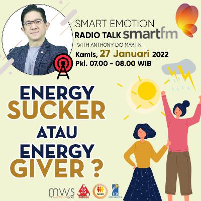 part 1 " ENERGY SUCKER atau ENERGY GIVER? "