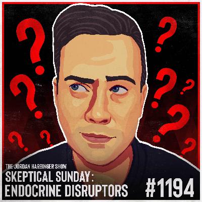 1194: Endocrine Disruptors | Skeptical Sunday