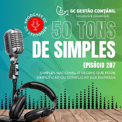 #PodCastGC 207: Simples Nacional: O regime que pode simplificar ou complicar sua empresa