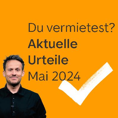 Das Mieting Teil 56 - Vermieten-News Mai 2024