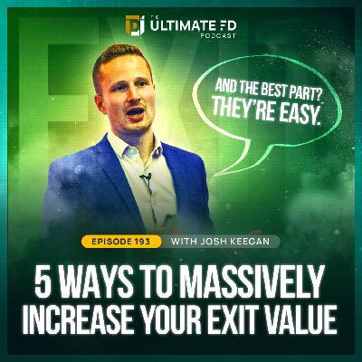#193 - 5 (EASY) Ways to MASSIVELY increase your Exit Value