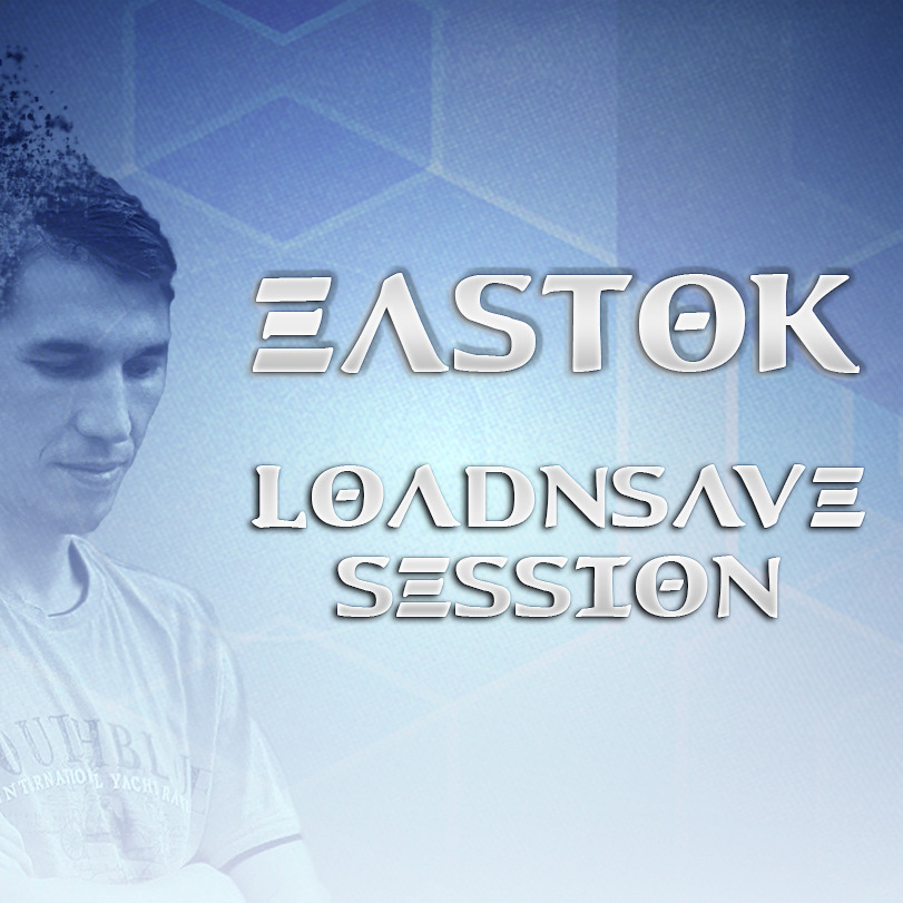 Eastok - LoadnSave Session 081