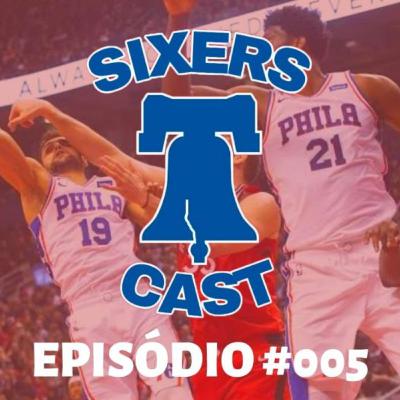 SixersCast Ep. 005 -  Child Bomb, novo membro do Sixers Cast!