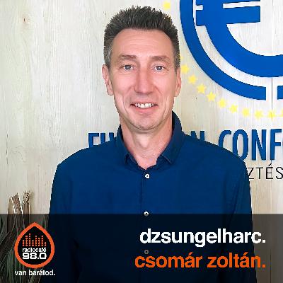 #074 Csomár Zoltán – "Ha a szíved ott van valamiben, az okoz örömet"