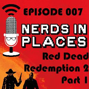 Episode #007 - Red Dead Redemption 2 Part 1 Episode #007 - Red Dead Redemption 2 Part 1