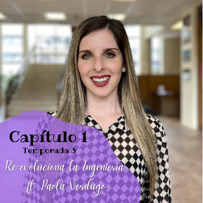 Re-Evoluciona la Ingeniería ft. Paola Verdugo Re-Evoluciona la Ingeniería ft. Paola Verdugo