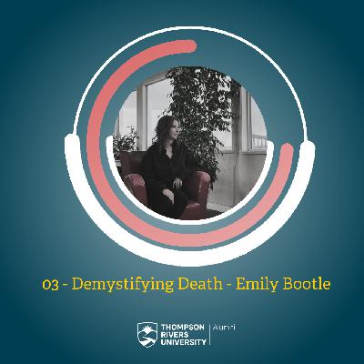 Season 1 Episode # 5 – Demystifying Death, ft. Emily Bootle