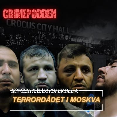 74. Konsertkatastrofer del 4: Terrordådet i Moskva