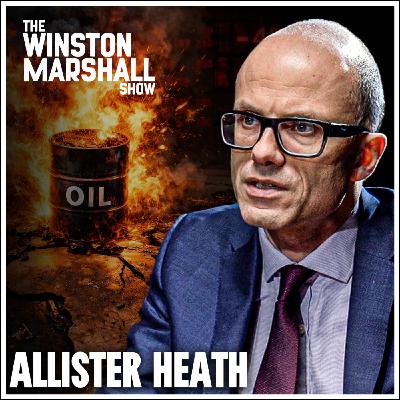 Allister Heath - How The Iran War Will Impact You