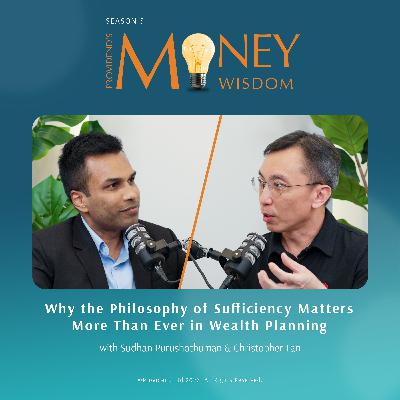 Why the Philosophy of Sufficiency Matters More Than Ever in Wealth Planning (S5E05)
