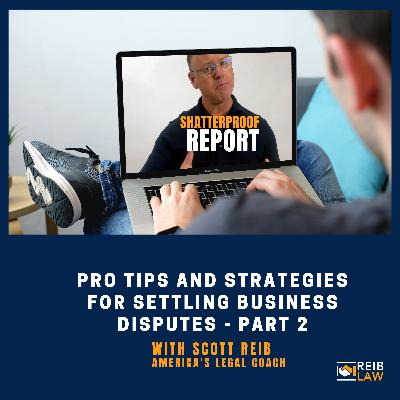 Pro Tips and Strategies for Settling Business Disputes - Part 2
