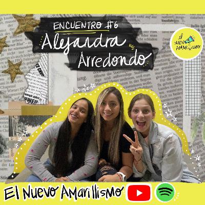 Encuentro #6 - Alejandra Arredondo Encuentro #6 - Alejandra Arredondo