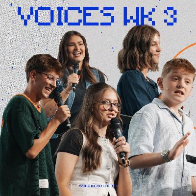 Voices Week 3 Voices Week 3