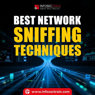 Top Network Sniffing Techniques Every Ethical Hacker Must Know
