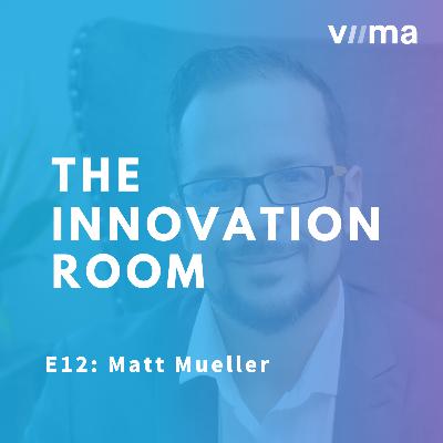 E12 - Defining Problems in the Innovation Process with Matt Mueller