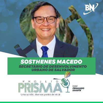 EP163 - Sosthenes Macedo | Secretário de Desenvolvimento Urbano de Salvador EP163 - Sosthenes Macedo | Secretário de Desenvolvimento Urbano de Salvador