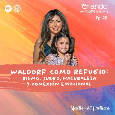 Ep. 25 | Waldorf como refugio: ritmo, juego, naturaleza y conexión emocional