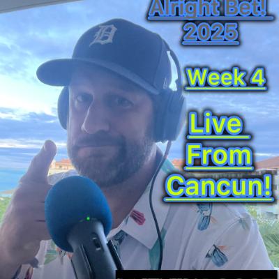 DWMOD Alright Bet! 2025 week 4 DWMOD Alright Bet! 2025 week 4