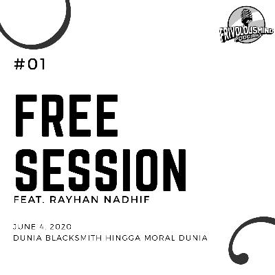 #FREESESSION 01 Feat. Rayhan Nadhif : Dunia Blacksmith Hingga Moral Dunia #FREESESSION 01 Feat. Rayhan Nadhif : Dunia Blacksmith Hingga Moral Dunia