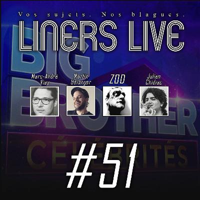 #51 - Liners Live – Big Brother : Célébrités