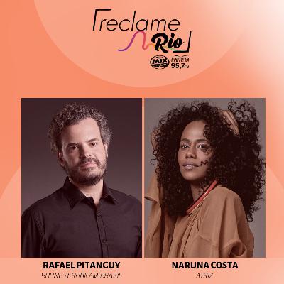 Rafael Pitanguy (Young & Rubicam Brasil) e Naruna Costa (atriz)