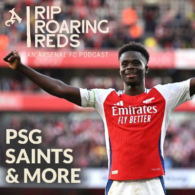 Arsenal's Strong Start, Saka's Dominance + PSG & Saints Breakdown | Rip Roaring Reds Arsenal's Strong Start, Saka's Dominance + PSG & Saints Breakdown | Rip Roaring Reds
