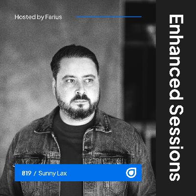 Enhanced Sessions 819 with Sunny Lax - Hosted by Farius