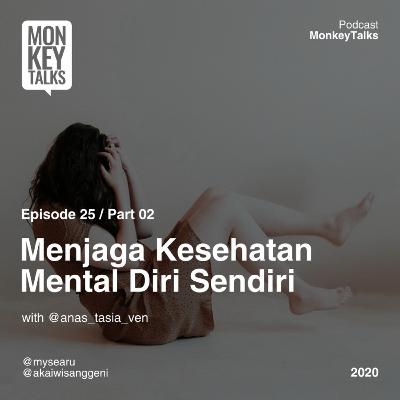 Menjaga Kesehatan Mental Diri Sendiri Part 2 Menjaga Kesehatan Mental Diri Sendiri Part 2