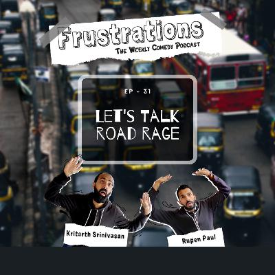 Let's Talk Road Rage - EP31